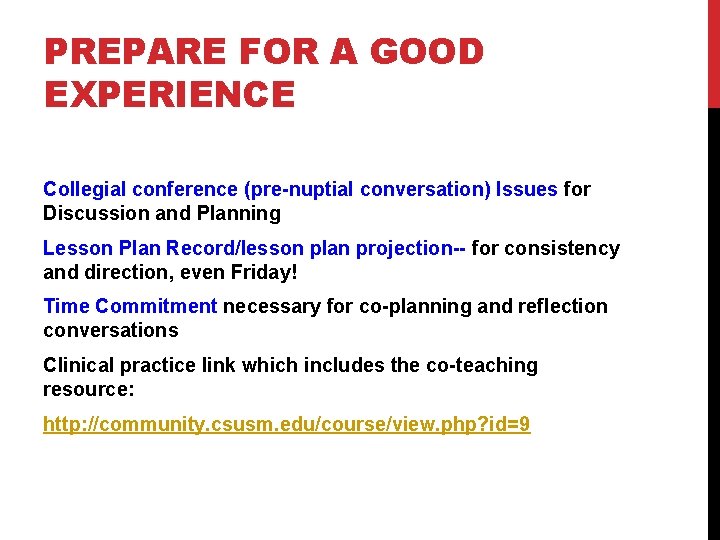 PREPARE FOR A GOOD EXPERIENCE Collegial conference (pre-nuptial conversation) Issues for Discussion and Planning