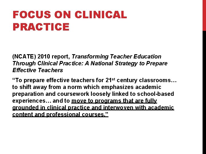FOCUS ON CLINICAL PRACTICE (NCATE) 2010 report, Transforming Teacher Education Through Clinical Practice: A