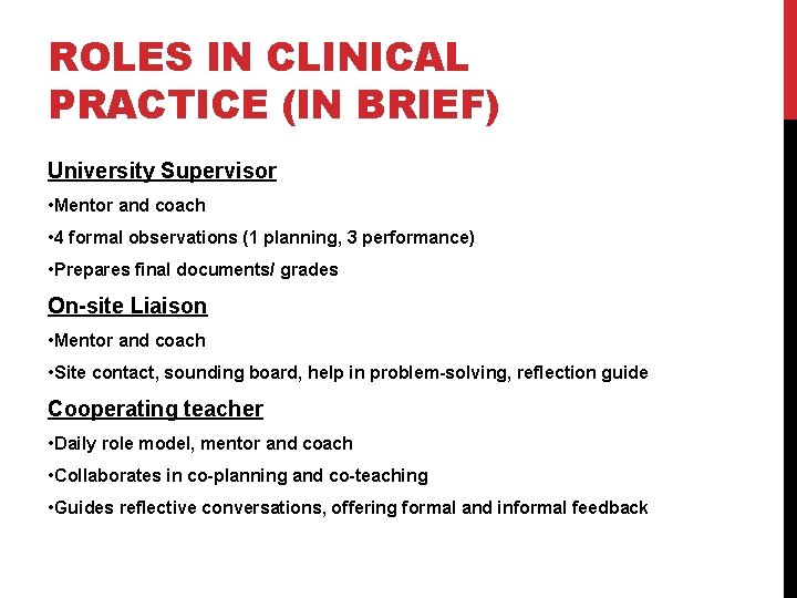 ROLES IN CLINICAL PRACTICE (IN BRIEF) University Supervisor • Mentor and coach • 4