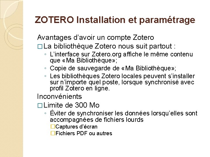 ZOTERO Installation et paramétrage Avantages d’avoir un compte Zotero � La bibliothèque Zotero nous