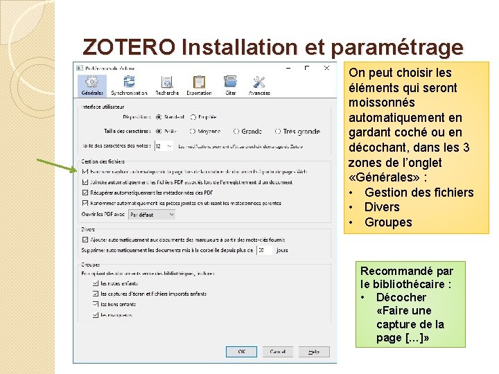 ZOTERO Installation et paramétrage On peut choisir les éléments qui seront moissonnés automatiquement en