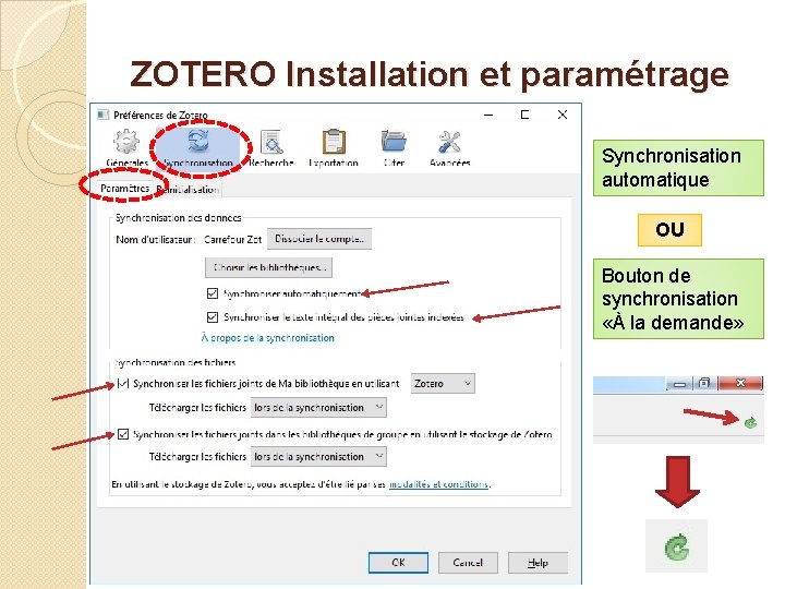 ZOTERO Installation et paramétrage Synchronisation automatique OU Bouton de synchronisation «À la demande» 