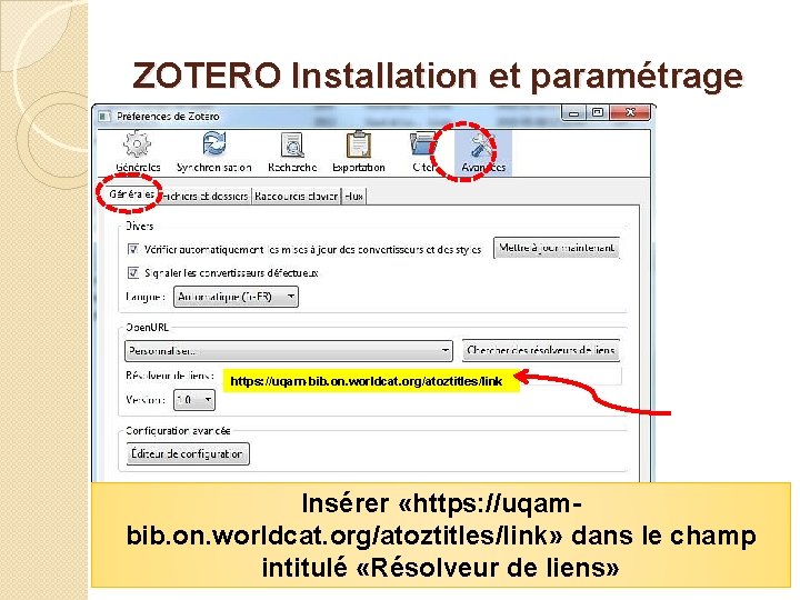 ZOTERO Installation et paramétrage https: //uqam-bib. on. worldcat. org/atoztitles/link Insérer «https: //uqambib. on. worldcat.