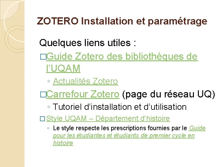 ZOTERO Installation et paramétrage Quelques liens utiles : �Guide Zotero des bibliothèques de l’UQAM