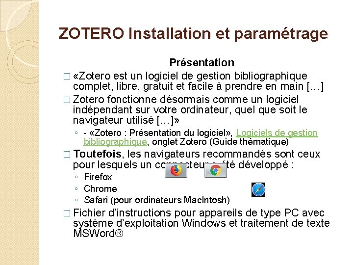 ZOTERO Installation et paramétrage Présentation � «Zotero est un logiciel de gestion bibliographique complet,