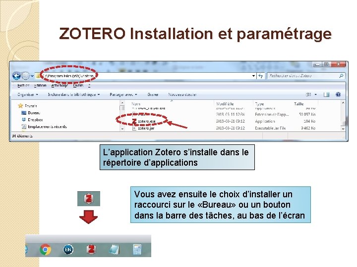 ZOTERO Installation et paramétrage L’application Zotero s’installe dans le répertoire d’applications Vous avez ensuite
