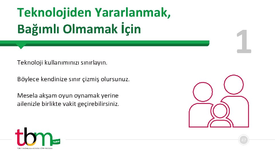 Teknolojiden Yararlanmak, Bağımlı Olmamak İçin Teknoloji kullanımınızı sınırlayın. 1 Böylece kendinize sınır çizmiş olursunuz.