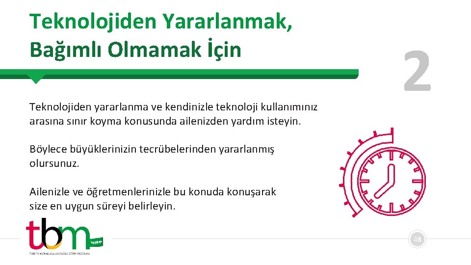 Teknolojiden Yararlanmak, Bağımlı Olmamak İçin Teknolojiden yararlanma ve kendinizle teknoloji kullanımınız arasına sınır koyma