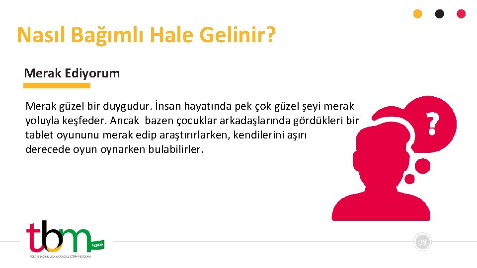 Nasıl Bağımlı Hale Gelinir? Merak Ediyorum Merak güzel bir duygudur. İnsan hayatında pek çok