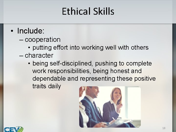 Ethical Skills • Include: – cooperation • putting effort into working well with others