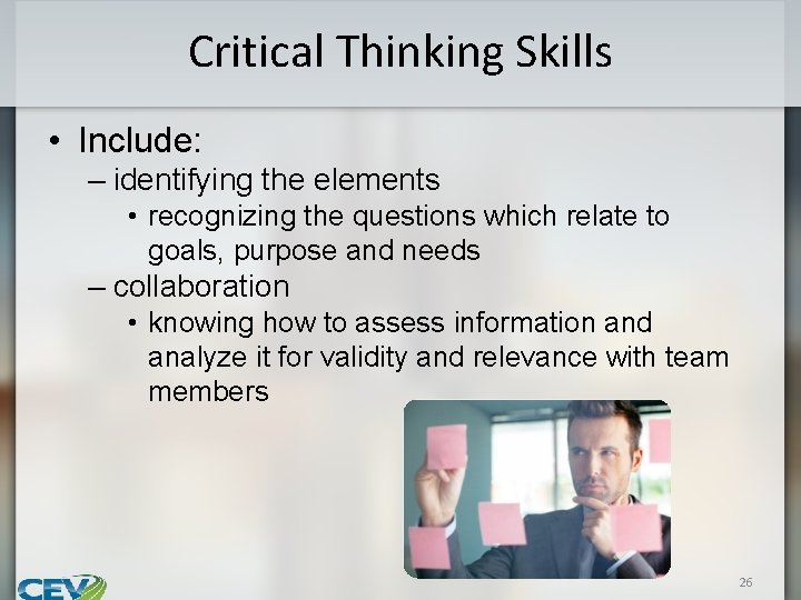 Critical Thinking Skills • Include: – identifying the elements • recognizing the questions which