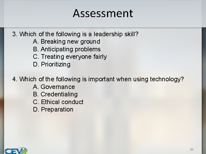 Assessment 3. Which of the following is a leadership skill? A. Breaking new ground