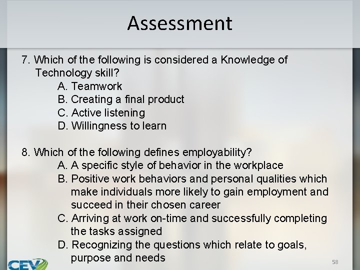 Assessment 7. Which of the following is considered a Knowledge of Technology skill? A.