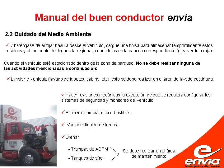 Manual del buen conductor envía 2. 2 Cuidado del Medio Ambiente ü Absténgase de