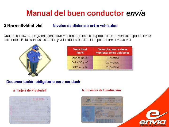 Manual del buen conductor envía 3 Normatividad vial Niveles de distancia entre vehículos Cuando
