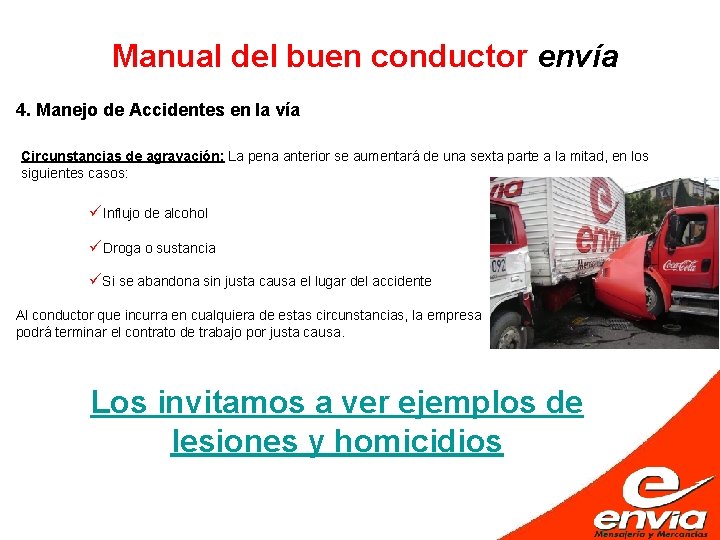 Manual del buen conductor envía 4. Manejo de Accidentes en la vía Circunstancias de