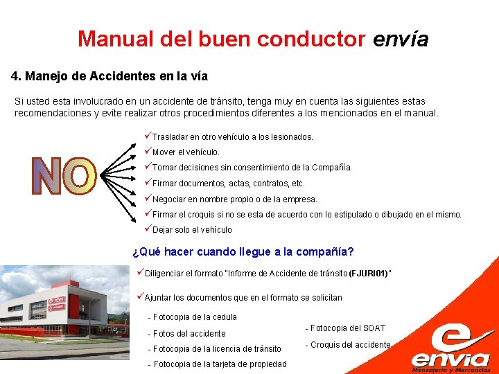 Manual del buen conductor envía 4. Manejo de Accidentes en la vía Si usted