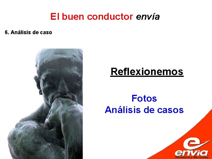 El buen conductor envía 6. Análisis de caso Reflexionemos Fotos Análisis de casos 