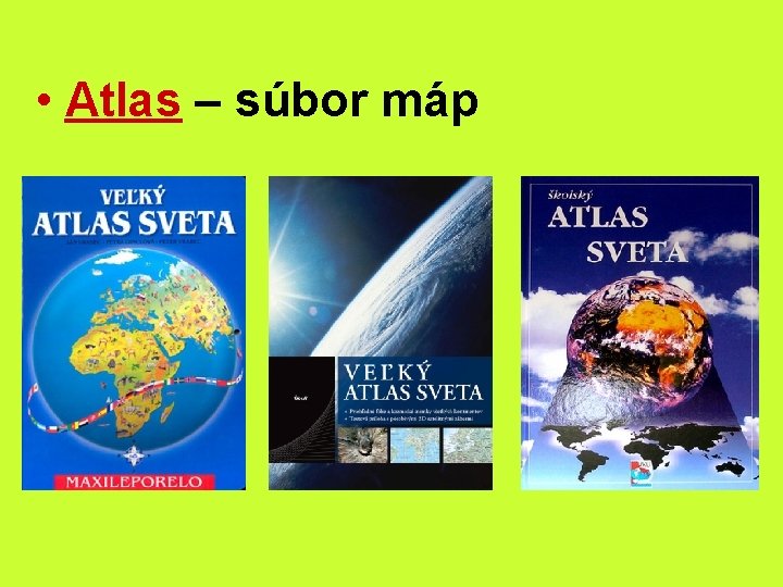  • Atlas – súbor máp 