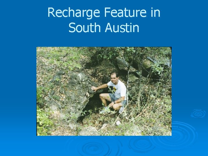 Recharge Feature in South Austin 
