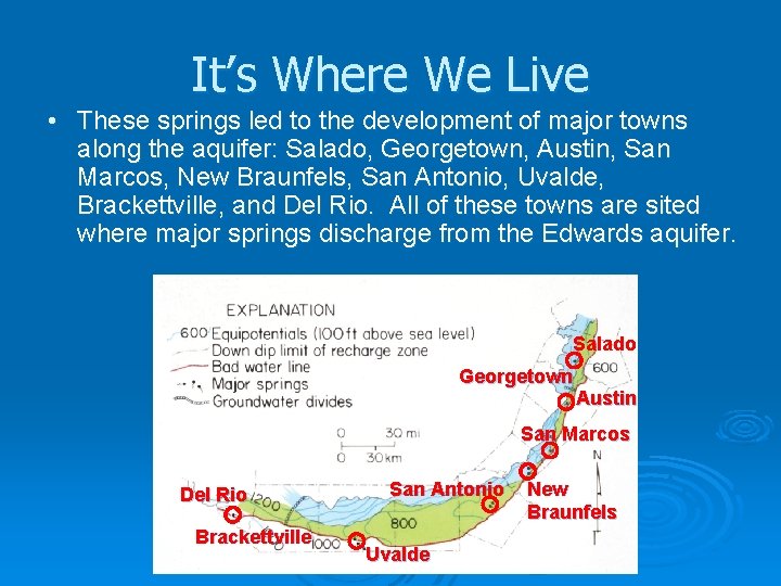 It’s Where We Live • These springs led to the development of major towns