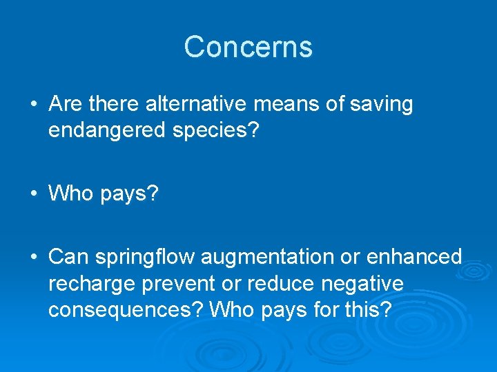 Concerns • Are there alternative means of saving endangered species? • Who pays? •