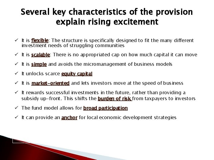 Several key characteristics of the provision explain rising excitement ü It is flexible: The