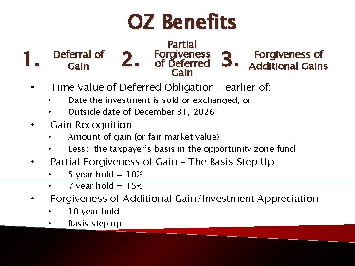 OZ Benefits 1. • Partial Forgiveness of Deferral of of Deferred Additional Gains Gain