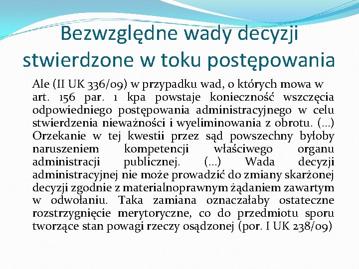 Bezwzględne wady decyzji stwierdzone w toku postępowania Ale (II UK 336/09) w przypadku wad,