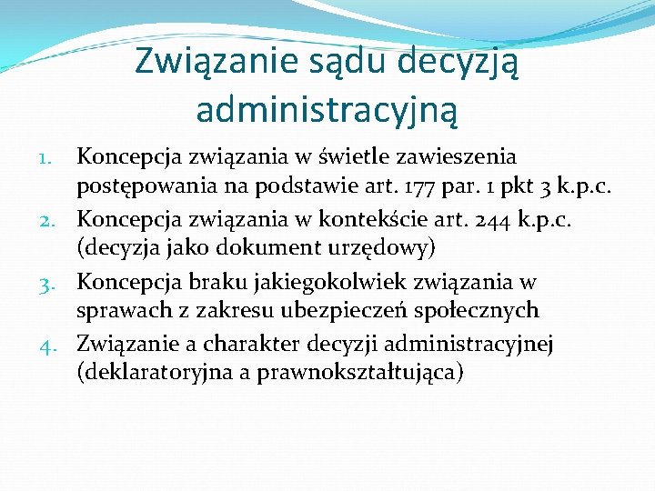 Związanie sądu decyzją administracyjną Koncepcja związania w świetle zawieszenia postępowania na podstawie art. 177