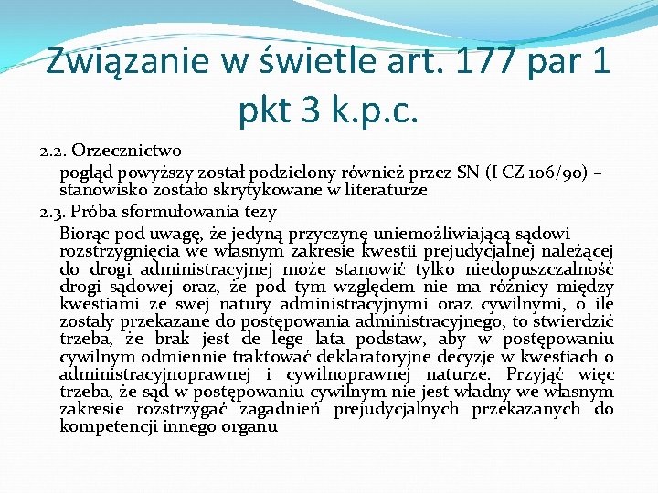 Związanie w świetle art. 177 par 1 pkt 3 k. p. c. 2. 2.