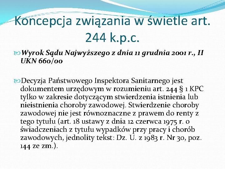 Koncepcja związania w świetle art. 244 k. p. c. Wyrok Sądu Najwyższego z dnia