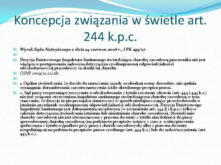 Koncepcja związania w świetle art. 244 k. p. c. Wyrok Sądu Najwyższego z dnia