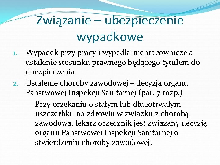 Związanie – ubezpieczenie wypadkowe Wypadek przy pracy i wypadki niepracownicze a ustalenie stosunku prawnego