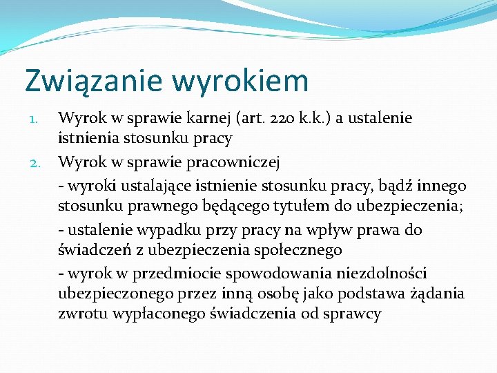 Związanie wyrokiem Wyrok w sprawie karnej (art. 220 k. k. ) a ustalenie istnienia