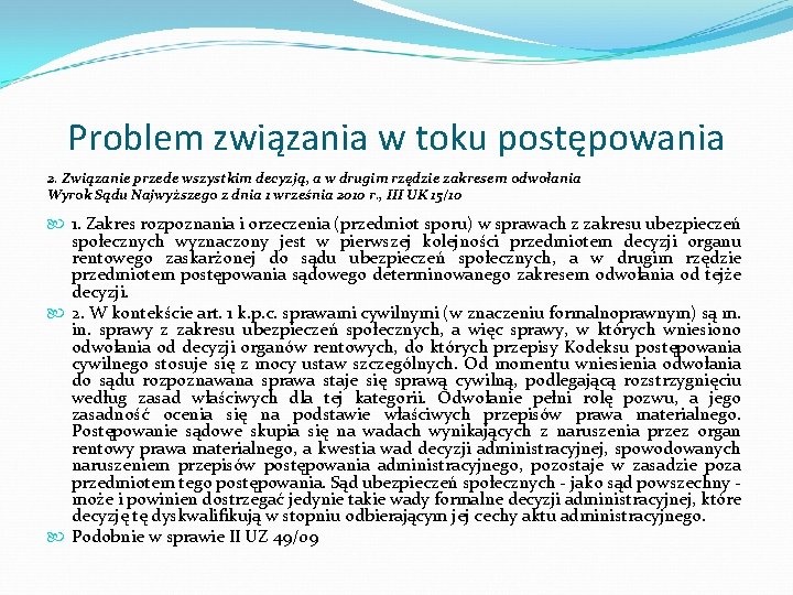 Problem związania w toku postępowania 2. Związanie przede wszystkim decyzją, a w drugim rzędzie