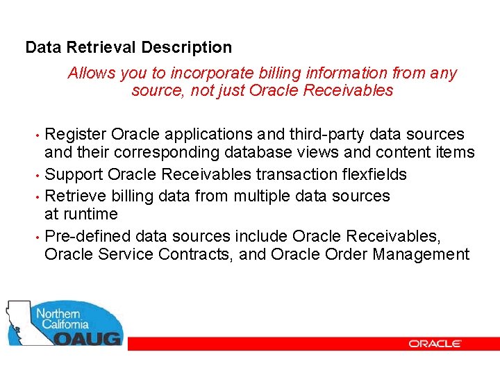 Data Retrieval Description Allows you to incorporate billing information from any source, not just