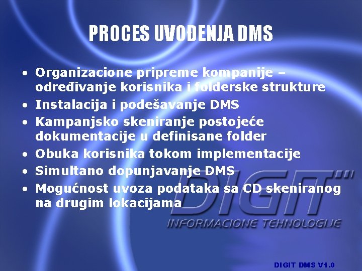 PROCES UVOĐENJA DMS • Organizacione pripreme kompanije – određivanje korisnika i folderske strukture •