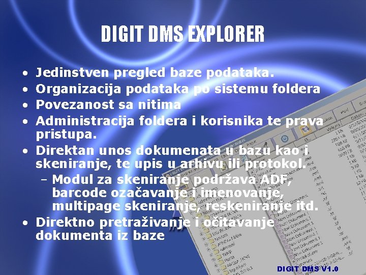 DIGIT DMS EXPLORER • • Jedinstven pregled baze podataka. Organizacija podataka po sistemu foldera