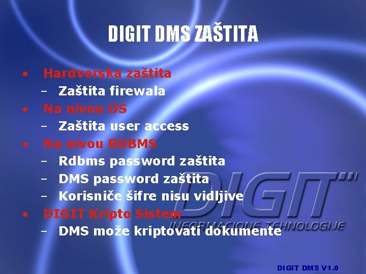 DIGIT DMS ZAŠTITA • Hardverska zaštita – Zaštita firewala • Na nivou OS –