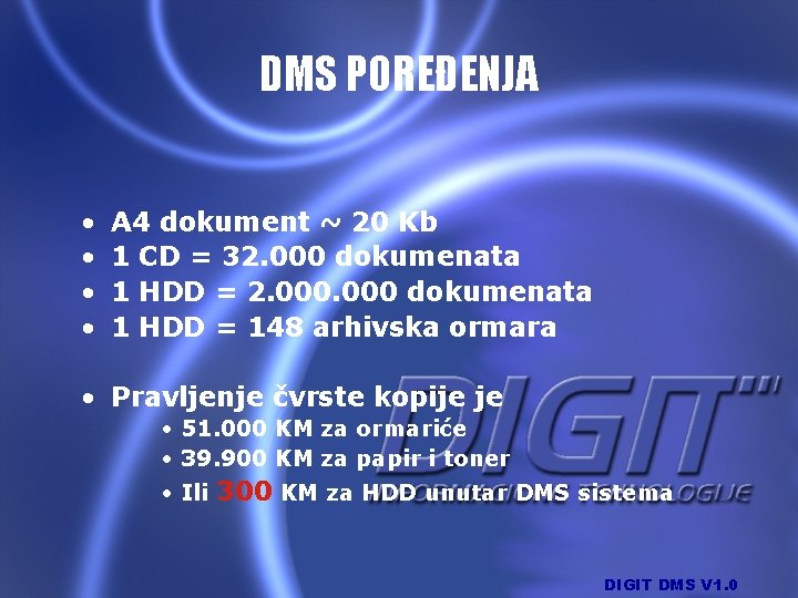 DMS POREĐENJA • • A 4 dokument ~ 20 Kb 1 CD = 32.