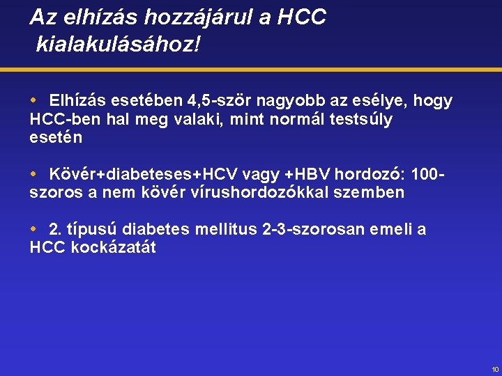 Az elhízás hozzájárul a HCC kialakulásához! Elhízás esetében 4, 5 -ször nagyobb az esélye,