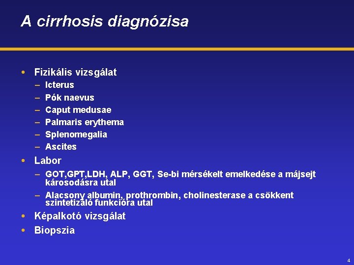 A cirrhosis diagnózisa Fizikális vizsgálat – – – Icterus Pók naevus Caput medusae Palmaris