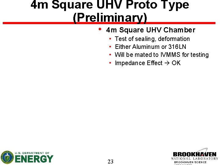 4 m Square UHV Proto Type (Preliminary) • 4 m Square UHV Chamber •