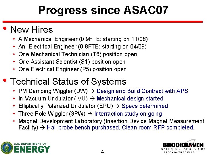 Progress since ASAC 07 • New Hires • • • A Mechanical Engineer (0.