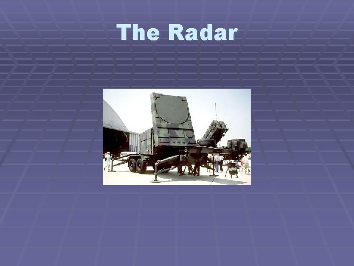 The Radar 