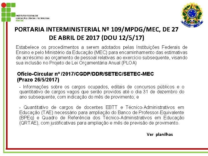 PORTARIA INTERMINISTERIAL Nº 109/MPDG/MEC, DE 27 DE ABRIL DE 2017 (DOU 12/5/17) Estabelece os
