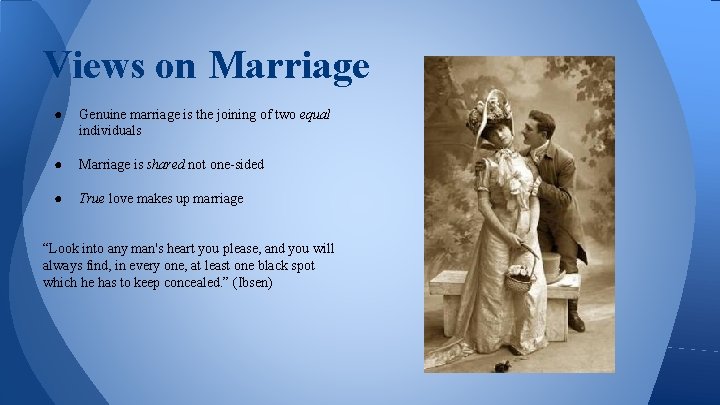 Views on Marriage ● Genuine marriage is the joining of two equal individuals ●