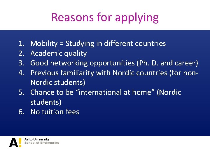 Reasons for applying 1. 1. Mobility = Studying in different countries 2. 2. Academic
