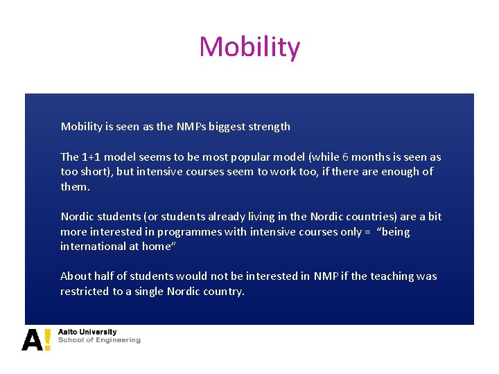 Mobility is seen as the NMPs biggest strength The 1+1 model seems to be